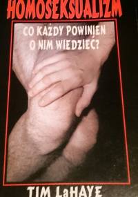 Homoseksualizm. Co każdy powinien o nim wiedzieć? - Tim LaHaye