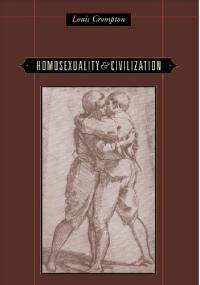 Homosexuality and Civilization - Louis Crompton