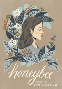 Honeybee - Trista Mateer