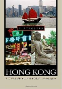 Hong Kong. A cultural history - Michael Ingham