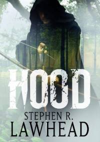 Hood - Stephen R. Lawhead
