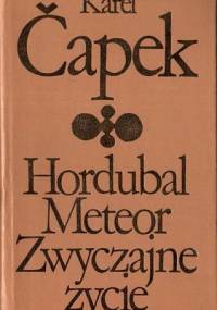Hordubal. Meteor. Zwyczajne życie - Karel Čapek
