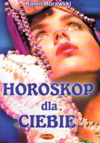 Horoskop dla ciebie - Kamil Morawski