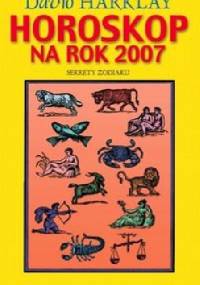 Horoskop na rok 2007. Sekrety zodiaku - David Harklay
