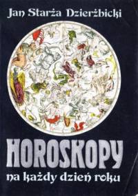 Horoskopy na każdy dzień roku - Jan Starża-Dzierżbicki