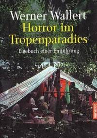 Horror im Tropenparadies - Werner Wallert