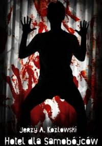 Hotel dla Samobójców - Jerzy A. Kozłowski