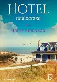 Hotel nad zatoką - Holly Robinson