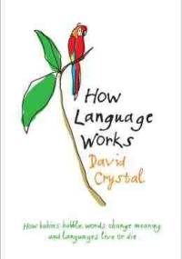 How language works - David Crystal