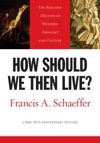 How Should We Then Live? - Francis A. Schaeffer