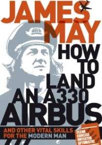 How to Land An A330 Airbus - James May