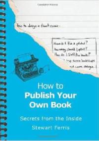 How to Publish Your Own Book - Stewart Ferris