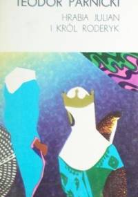Hrabia Julian i król Roderyk - Teodor Parnicki