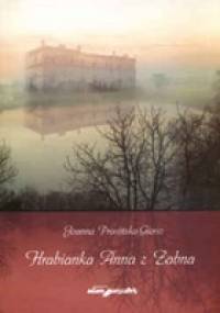Hrabianka Anna z Żabna - Joanna Prosińska-Giersz