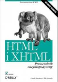 HTML i  XHTML. Przewodnik encyklopedyczny - Musciano Chuck, Kennedy Bill