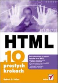 HTML w 10 prostych krokach - G. Fuller Robert