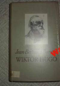 Hugo, człowiek i dzieło - Jean-Bertrand Barrère