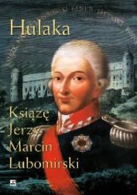 Hulaka. Książę Jerzy Marcin Lubomirski. - Alina Zerling-Konopka