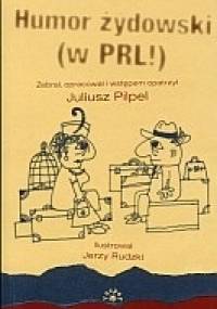 Humor żydowski (wPRL!) - Juliusz Pilpel