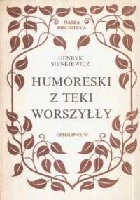 Humoreski z teki Worszyłły - Henryk Sienkiewicz