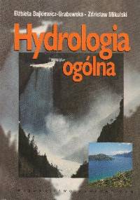 Hydrologia ogólna - Elżbieta Bajkiewicz-Grabowska, Zdzisław Mikulski
