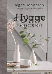 Hygge. Na szczęście - Signe Johansen