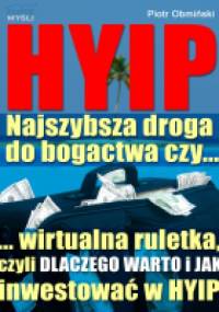 HYIP. Najszybsza droga do bogactwa, czy... - Piotr Obmiński