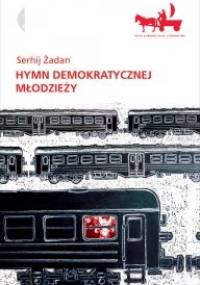 Hymn demokratycznej młodzieży - Serhij Żadan