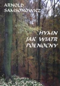 Hymn jak wiatr północny - Arnold Samsonowicz