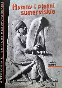 Hymny i pieśni sumeryjskie. Wybór tekstów
