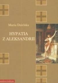 Hypatia z Aleksandrii - Maria Dzielska
