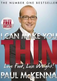 I Can MakeYyou Thin: Love Food, Lose Weight! - Paul McKenna