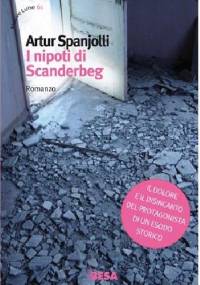 I nipoti di Scanderbeg - Artur Spanjolli