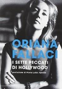 I sette peccati di Hollywood - Oriana Fallaci