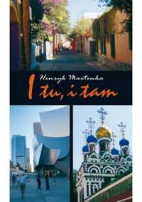 I tu, i tam - Henryk Martenka