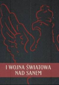 I wojna światowa nad Sanem - Aneta Garanty