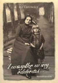 I wszystko w sny odchodzi... - Ita Turowicz