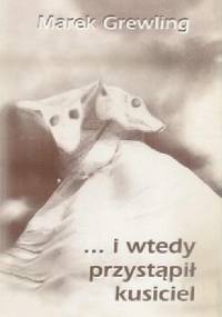 ...i wtedy przystąpił kusiciel - Marek GREWLING