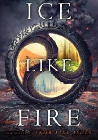 Ice Like Fire - Sara Raasch