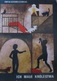 Ich małe królestwa - Zofia Czernigiewicz
