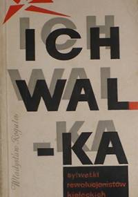 Ich walka. Sylwetki rewolucjonistów kieleckich - Władysław Rogala