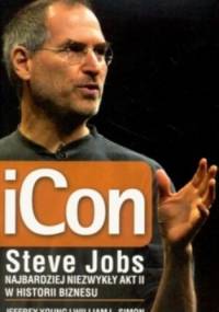 iCon. Najbardziej niezwykły akt II w historii biznesu - Steve Jobs
