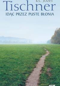 Idąc przez puste Błonia - ks. Józef Tischner