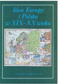 Idea Europy i Polska w XIX-XX wieku