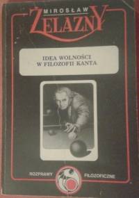 Idea wolności w filozofii Kanta - Mirosław Żelazny