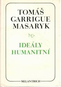 Ideály humanitní - Tomáš Garrigue Masaryk