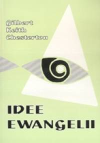 Idee Ewangelii - Gilbert Keith Chesterton