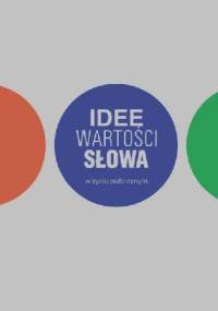 Idee, wartości, słowa w życiu publicznym - praca zbiorowa