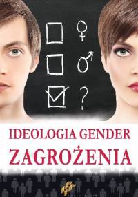 Ideologia gender. Zagrożenia.