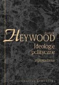 Ideologie polityczne. Wprowadzenie - Andrew Heywood